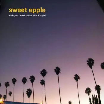 Sweet Apple: Wish You Could Stay (A Little Longer)