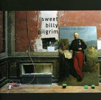 Album Sweet Billy Pilgrim: Crown And Treaty