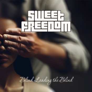 Album Sweet Freedom: Blind Leading The Blind