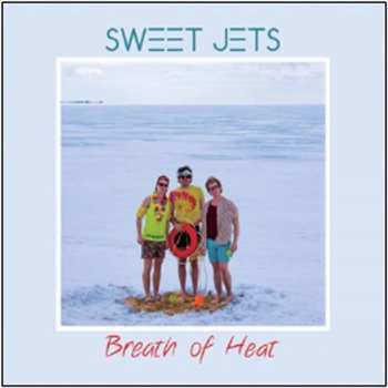 Album Sweet Jets: Breath Of Heat