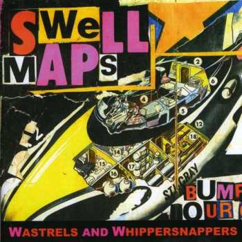 Album Swell Maps: Wastrels And Whippersnappers