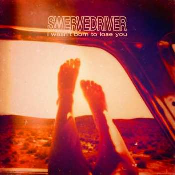 CD Swervedriver: I Wasn't Born To Lose You 282905