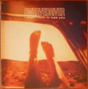 LP Swervedriver: I Wasn't Born to Lose You CLR 328585