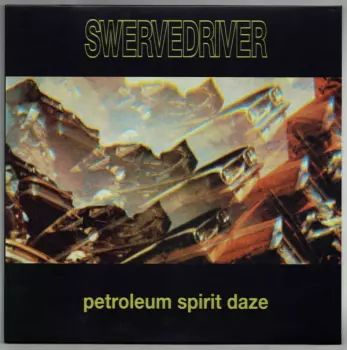 Swervedriver: Petroleum Spirit Daze
