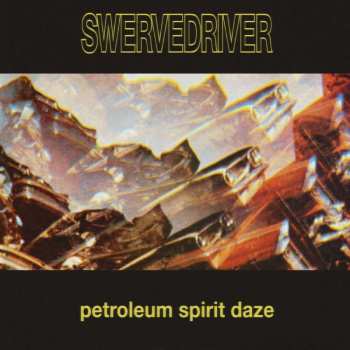 LP Swervedriver: Petroleum Spirit Daze 419461