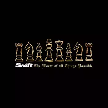 Swift: The Worst Of All Things Possible