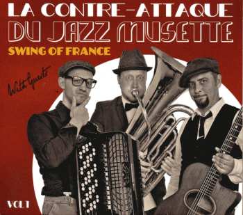 Album Swing Of France: La Contre-Attaque Du Jazz Musette Vol 1