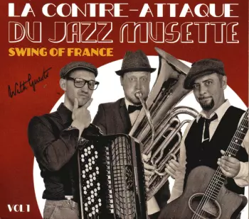 La Contre-Attaque Du Jazz Musette Vol 1