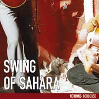 Album Swing Of Sahara: Nothing Toulouse