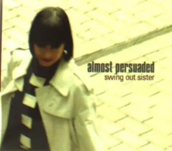 Swing Out Sister: Almost Persuaded