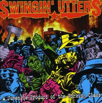 CD Swingin' Utters: A Juvenile Product Of The Working Class 228032