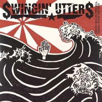 Album Swingin' Utters: Drowning In The Sea, Rising With The Sun