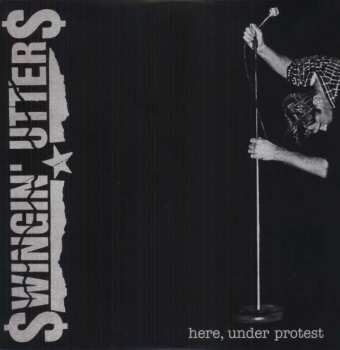 Album Swingin' Utters: Here, Under Protest