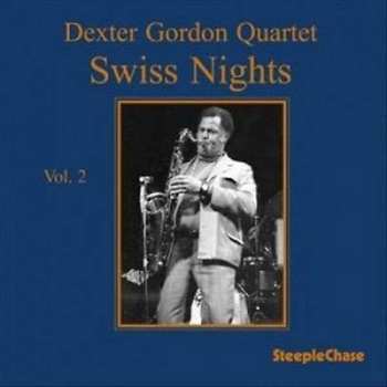 Album Dexter Gordon Quartet: Swiss Nights Vol. 2
