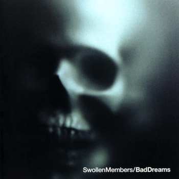Album Swollen Members: Bad Dreams