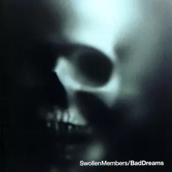Swollen Members: Bad Dreams