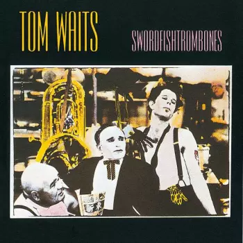 Tom Waits: Swordfishtrombones
