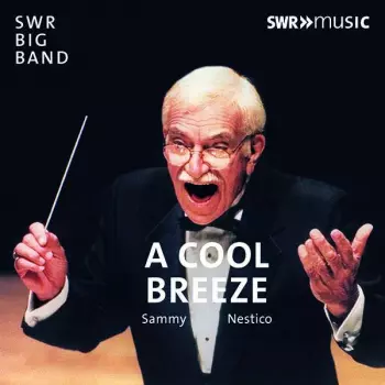 SWR Big Band: A Cool Breeze With Sammy Nestico