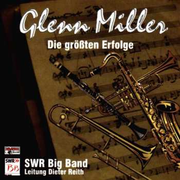Album SWR Big Band: Glenn Miller - Die Größten Erfolge