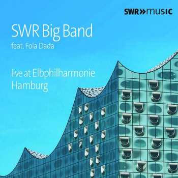 Album SWR Big Band: Live At Elbphilharmonie Hamburg