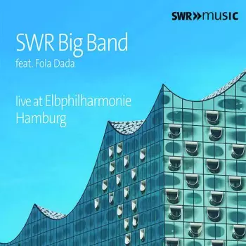 SWR Big Band: Live At Elbphilharmonie Hamburg