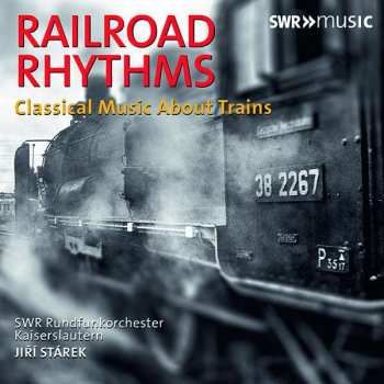 Album SWR-Rundfunk-Orchester Kaiserslautern: Railroad Rhythms