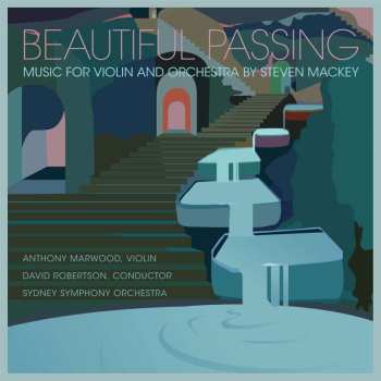 CD Steven Mackey:  Beautiful Passing: Music For Violin And Orchestra  500763