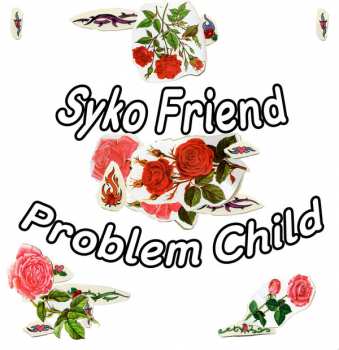 Album Syko Friend: Problem Child