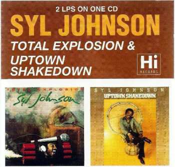 Album Syl Johnson: Total Explosion & Uptown Shakedown