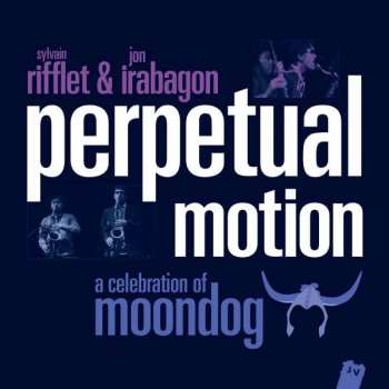 Album Sylvain Rifflet: Perpetual Motion (A Celebration Of Moondog)
