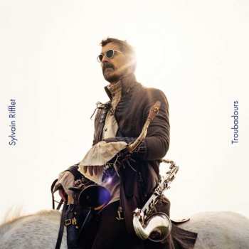 Album Sylvain Rifflet: Troubadours