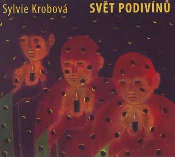 Sylvie Krobová: Svět Podivínů