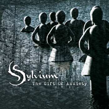 Album Sylvium: The Gift Of Anxiety