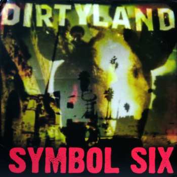 Album Symbol Six: Dirtyland