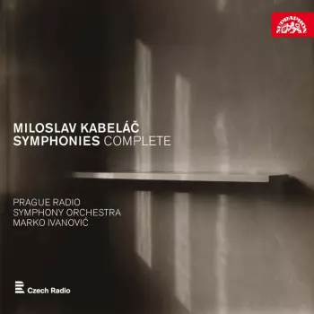 Miloslav Kabeláč: Symphonies Complete