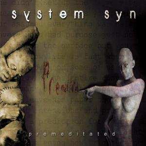 System Syn: Premeditated