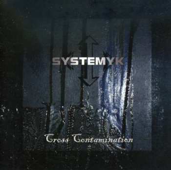 Album Systemyk: Cross Contamination