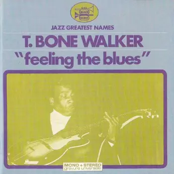 T-Bone Walker: "Feeling The Blues"