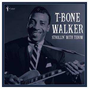 Album T-Bone Walker: Strollin’ With Tebow: 1940-50