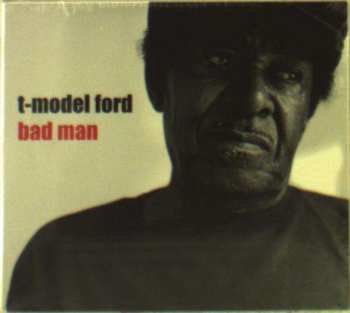 Album T-Model Ford: Bad Man