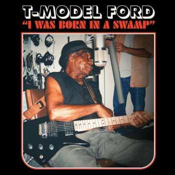 CD T-Model Ford: I Was Born In A Swamp 485343