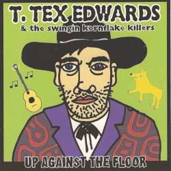 Album T. Tex Edwards: Up Against The Floor