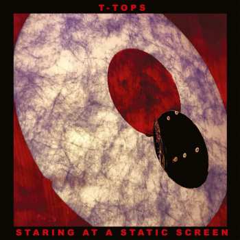 LP T-Tops: Staring At A Static Screen LTD | CLR 129567