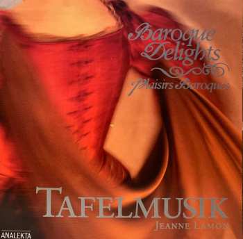 Album Tafelmusik Baroque Orchestra: Baroque Delights  Plaisirs Baroques