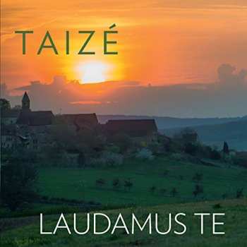 Album Taizé: Laudamus Te