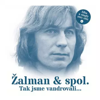 Žalman & Spol.: Tak jsme vandrovali... / Alba a singl