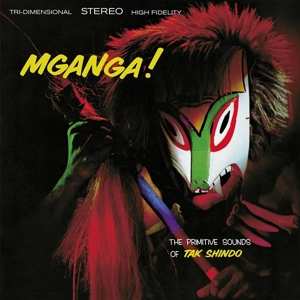 Album Tak Shindo: Maganga! The Primitive Soounds Of...