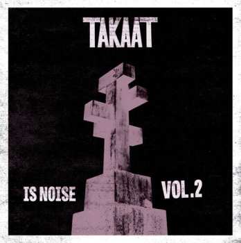 Album TAKAAT: Is Noise Vol. 1 