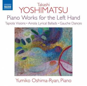 Album Takashi Yoshimatsu: Piano Works For The Left Hand