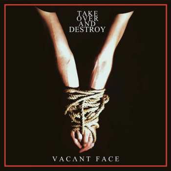 Album Take Over And Destroy: Vacant Face